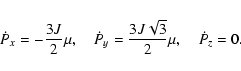 \begin{displaymath}\dot P_x=-{3J\over2}\mu,\quad
\dot P_y={3J\sqrt{3}\over2}\mu,\quad\dot P_z=0.\end{displaymath}