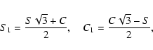 \begin{displaymath}S_1={S\sqrt{3}+C\over2},\quad C_1={C\sqrt{3}-S\over2},\end{displaymath}