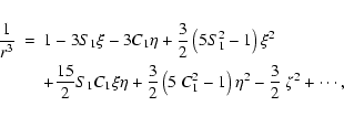 \begin{eqnarray*}{1\over r^3}&=&1-3S_1\xi-3C_1\eta+{3\over2}\left(5S_1^2-1\right...
...3\over2}\left(5~C_1^2-1\right)\eta^2
-{3\over2}~\zeta^2+\cdots,
\end{eqnarray*}