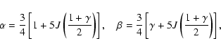 \begin{displaymath}\alpha={3\over4}\left[1+5J\left({1+\gamma\over2}\right)\right...
...a={3\over4}\left[\gamma+5J\left({1+\gamma\over2}\right)\right],\end{displaymath}