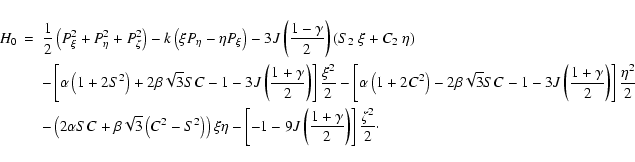 \begin{eqnarray*}H_0&=&{1\over2}\left(P_\xi^2+P_\eta^2+P_\zeta^2\right)
-k\left...
...ft[-1-9J\left({1+\gamma\over2}\right)\right]{\zeta^2\over2}\cdot
\end{eqnarray*}