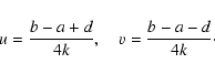 \begin{displaymath}u={b-a+d\over4k},\quad v={b-a-d\over4k}\cdot\end{displaymath}