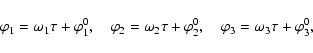 \begin{displaymath}\varphi_1=\omega_1\tau+\varphi^0_1,\quad
\varphi_2=\omega_2\tau+\varphi^0_2,\quad
\varphi_3=\omega_3\tau+\varphi^0_3,\end{displaymath}