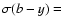 $\sigma(b-y)=$