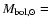 $M_{{\rm bol},\odot}=$