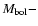 $M_{\rm bol}-$