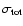 $\sigma_{{\rm tot}}$