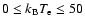 $0\leq k_{\rm B} T_{\rm e}
\leq 50$