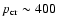 $p_{\rm cr} \sim 400$