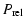 $\displaystyle %
P_{\rm rel}$