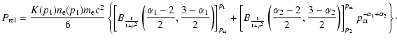 $\displaystyle P_{\rm rel}=\frac{K(p_1) n_{\rm e}(p_1) m_{\rm e} c^2}{6} \left \...
...right)
\right]^{p_{\rm cr}}_{p_2} p_{\rm cr}^{-\alpha_1+\alpha_2} \right\}\cdot$