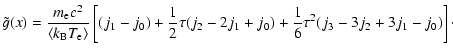 $\displaystyle \tilde{g}(x)=\frac{m_{\rm e} c^2}{\langle k_{\rm B} T_{\rm e} \ra...
...rac{1}{2}\tau(j_2-2j_1+j_0) +\frac{1}{6}\tau^2
(j_3-3j_2+3j_1-j_0)\right] \cdot$