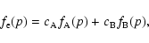 \begin{displaymath}
f_{\rm e}(p)=c_{\rm A}f_{\rm A}(p)+c_{\rm B}f_{\rm B}(p) ,
\end{displaymath}