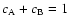 $c_{\rm A}+c_{\rm B}=1$