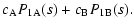 $\displaystyle c_{\rm A}
P_{\rm 1A}(s) + c_{\rm B} P_{\rm 1B}(s).$