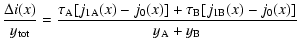 $\displaystyle \frac{\Delta i(x)}{y_{\rm tot}}= \frac{\tau_{\rm A} [j_{\rm 1A}(x)-j_0(x)] + \tau_{\rm B} [j_{\rm 1B}(x)-j_0(x)]}{y_{\rm A}+y_{\rm B}}$