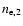 $n_{\rm e,2}$