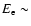 $E_{\rm e} \sim$