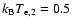 $k_{\rm B} T_{\rm e,2}=0.5$