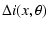 $\displaystyle %
\Delta i(x,\theta)$