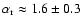 $\alpha_{\rm r} \approx 1.6 \pm 0.3$
