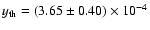 $y_{\rm th} = (3.65 \pm 0.40) \times
10^{-4}$