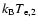 $k_{\rm B} T_{\rm e,2}$