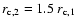 $r_{\rm c,2}=1.5 ~ r_{\rm c,1}$