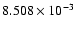 $8.508\times10^{-3}$