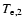 $T_{\rm e,2}$