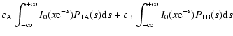 $\displaystyle c_{\rm A}\int_{-\infty}^{+\infty} I_0(x{\rm e}^{-s}) P_{\rm 1A}(s...
...s+ c_{\rm B} \int_{-\infty}^{+\infty} I_0(x{\rm e}^{-s})
P_{\rm 1B}(s) {\rm d}s$