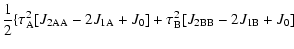 $\displaystyle \frac{1}{2}\{\tau_{\rm A}^2[J_{\rm 2AA}-2J_{\rm 1A}+J_0]+
\tau_{\rm B}^2[J_{\rm 2BB}-2J_{\rm 1B}+J_0]$