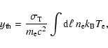 \begin{displaymath}y_{\rm th}= {\sigma_{\rm T} \over m_{\rm e} c^2} \int {\rm d}\ell ~n_{\rm e} k_{\rm B}T_{\rm e} ,
\end{displaymath}