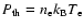 $P_{\rm th} = n_{\rm e} k_{\rm B} T_{\rm e}$