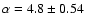 $\alpha=4.8 \pm 0.54$