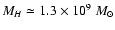 $M_H \simeq 1.3 \times 10^9 ~M_{\odot}$