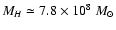 $M_H \simeq 7.8 \times 10^8 ~M_{\odot}$