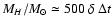 $M_H/M_{\odot}\simeq
500~\delta~ \Delta t$