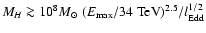 $M_H
\ga10^8 M_{\odot}~(E_{\rm max}/34~ {\rm TeV})^{2.5}/l_{\rm Edd}^{1/2}$