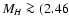 $M_H \ga(2.46$