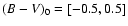 $(B-V)_{{\rm0}} = [-0.5, 0.5]$