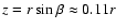 $z = r \sin \beta \approx 0.11 r$