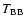 $T_{{\rm BB}}$