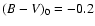 $(B-V)_{{\rm0}} = -0.2$