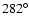 $282^\circ$