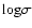 $\rm {log} \sigma$