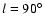 ${l}=90^\circ$