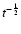 $t^{-\frac{1}{2}}$