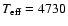 $T_{\rm eff} = 4730$