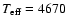 $T_{\rm eff} = 4670$